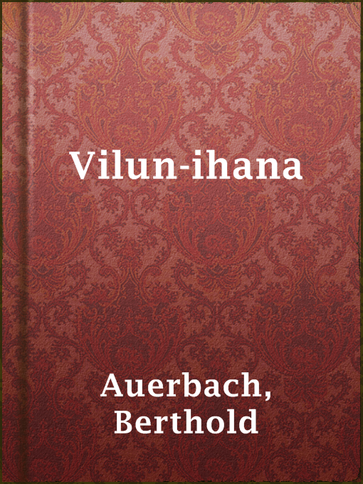 Title details for Vilun-ihana by Berthold Auerbach - Available